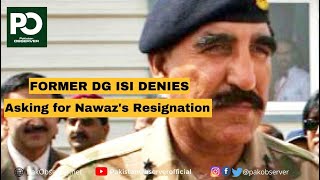 Former ISI DG denies asking for Nawaz's resignation in 2014 | Pakistan Observer