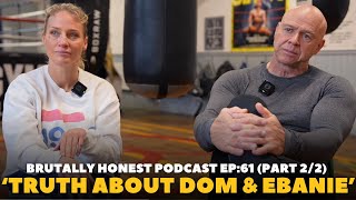 ‘TRUTH ABOUT EBANIE BRIDGES & DOMINIC INGLE’ Brutally Honest Podcast | Kell Brook | FUTURE IN BOXING