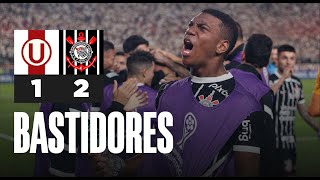 Bastidores | Universitario-PER 1 x 2  Corinthians | CONMEBOL Sudamericana 2023