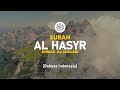 Surah Al Hasyr - Ahmad Al-Shalabi [ 059 ] I Bacaan Quran Merdu