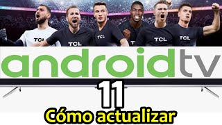 TCL Android TV 11 Actualización Firmware 677 Update TCL P8M P715 C715 Android 11 Actualizar Smart TV