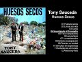 tony sauceda – huesos secos album completo 720p