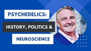 Psychedelics – History, Politics, and Neuroscience with Prof David Nutt (UK)