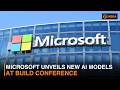 Microsoft unveils new AI models at Build conference