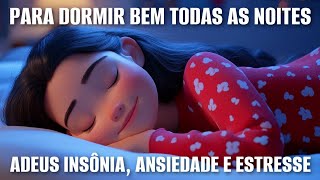 MEDITAÇÃO PARA DORMIR BEM TODAS AS NOITES: ZERO INSÔNIA, ANSIEDADE E ESTRESSE