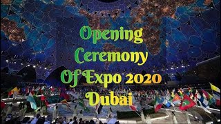 opening ceremony of expo 2020 dubai || grand ceremony of expo2020 ||expo 2020 dubai