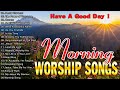 BEST PRAISE AND WORSHIP SONGS 2026 🙏 SPECIAL MORNING WORSHIP SONGS LYRICS BEFORE YOU START NEW DAY