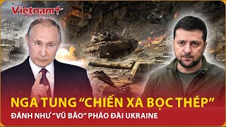 Thời sự sáng mùng 4 Tết: Nga tung “chiến xa bọc thép” đánh như “vũ bão” pháo đài Ukraine