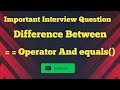 Difference Between = = Operator And equals method in java