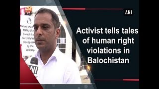 Activist tells tales of human right violations in Balochistan