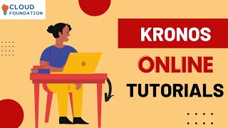 Kronos Tutorial | Kronos Course Content | Kronos Online Training | Kronos | CloudFoundation