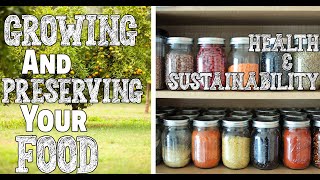 Growing And Preserving Your Food | Health \u0026 Sustainability | #prepping #food #supplychain