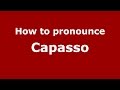 How to pronounce Capasso (Spanish/Argentina) - PronounceNames.com