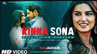 Atif Aslam : Kinna Sona | Marjaavaan | Sidharth Malhotra, Tara Sutaria