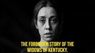 Too Cruel for the Newspapers: The Widows of Kentucky