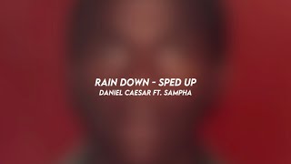 rain down - daniel caesar ft. sampha (sped up)