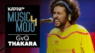 GvQ - Thakara - Music Mojo Season 4 - KappaTV