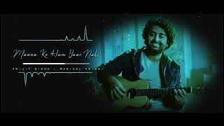Mana Ke Hum Yaar Nahin Without Music | Male Version | Arijit Singh | Unplugged
