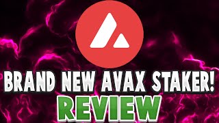 EARN *18% PER DAY ON AVAX!!* BRAND NEW AVAX STAKER *JUST LAUNCHED!* REVIEW