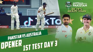 Opener Day 3 Test 1 | Pakistan vs Australia | 1st Test Day 3 | PCB | MM2T