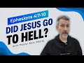 Did Jesus go to hell? | Ephesians 4:7-10 | Pastor Skelly