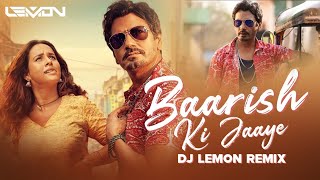 Baarish Ki Jaaye - DJ Lemon | B Praak Ft Nawazuddin Siddiqui & Sunanda | Jaani | Arvindr Khaira |
