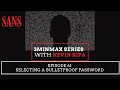 Episode 61: Selecting a bulletproof password