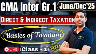 CMA Inter Gr.1 Direct And Indirect Taxation  Class - 1 June \u0026 Dec'25 | By Prof. Vinit Kumar Sir