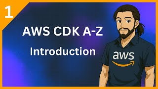 AWS CDK A-Z: Episode 1 - Getting started