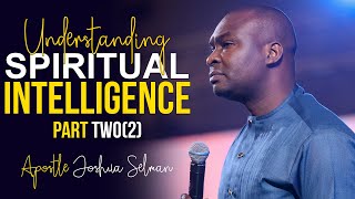 UNDERSTANDING SPIRITUAL INTELLIGENCE (PART 2) Apostle Joshua Selman 2022