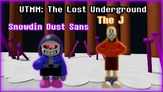 UTMM: The Lost Underground Snowdin Dust Sans, The J