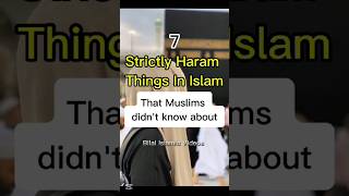 7 Strictly Haram Things In Islam 🥀💕#viralvideo #shortvideo #loveallahﷻ