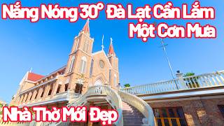Đà Lạt Nắng Nóng Cần Lắm Một Cơn Mưa- Nhà Thờ Đẹp Độc Đáo