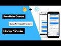 Build a react native chat app with firebase firestore under 12 min.