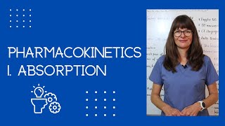 PHARMACOKINETICS - 1. Absorption