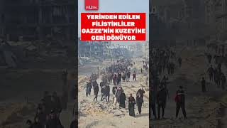 Yerinden edilen Filistinliler Gazze'nin kuzeyine geri dönüyor #shorts #gazze #israil