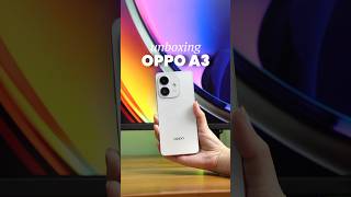 OPPO A3 Unboxing #Android #OPPO