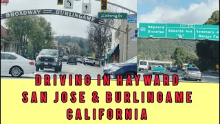 Driving Around in Hayward, San Jose and Burlingame California | Driving from San Francisco