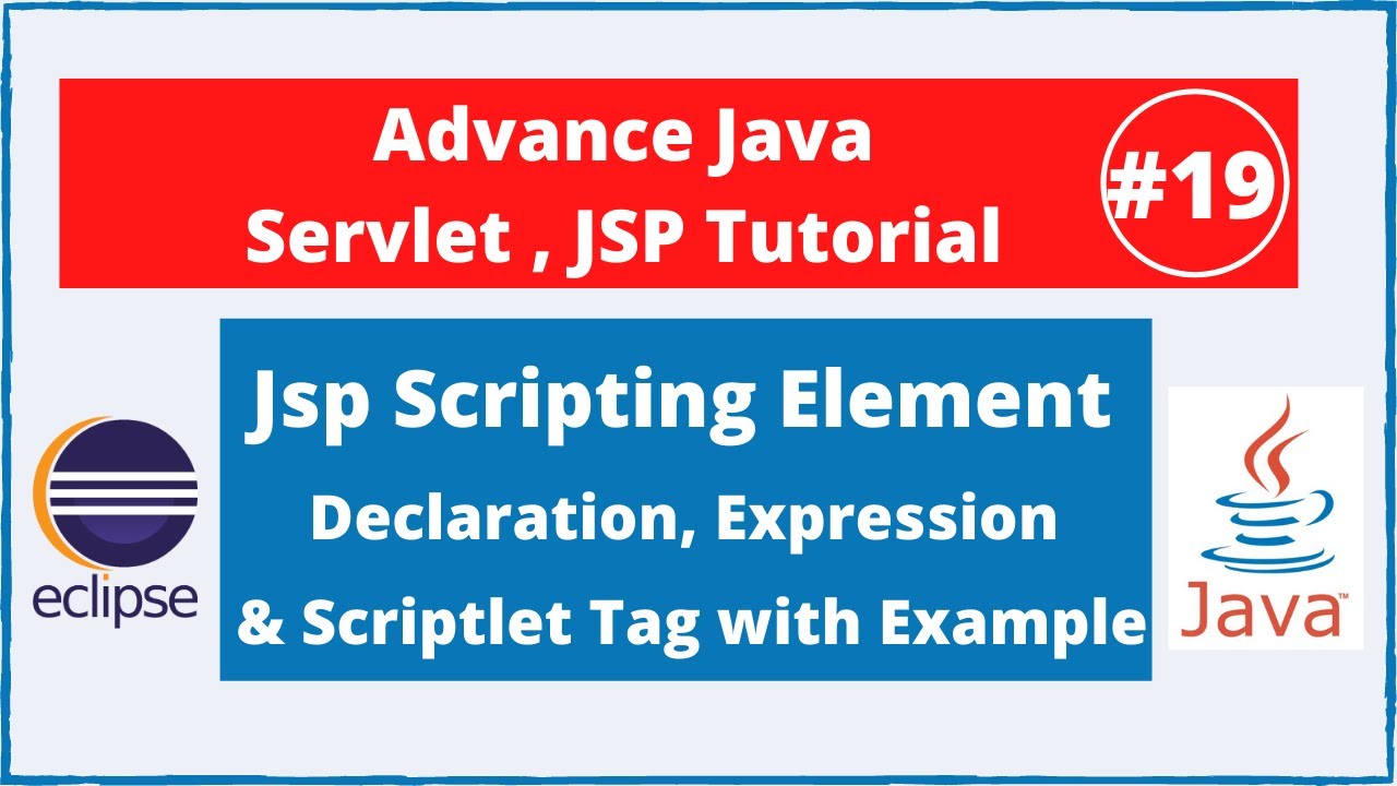 #19 Jsp Scripting Element Declaration, Expression, Scriptlet Tags ...