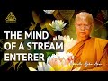 The Mind of a Stream Enterer | Ajahn Anan | 22 Oct 2023