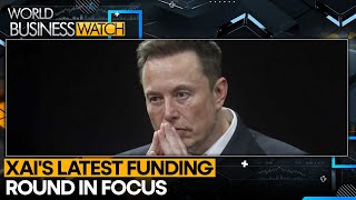 Musk's Xai Wraps Up $6 Billion In Funding In Latest Round | World Business Watch