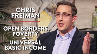 Open Borders, Poverty, and Universal Basic Income (Pt. 2) | Chris Freiman | POLITICS | Rubin Report