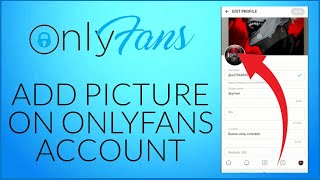 How To Add Picture On OnlyFans Account 2024?