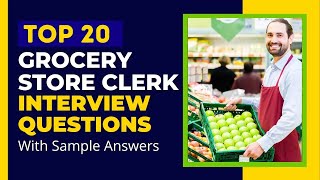 Grocery Store Clerk Interview Questions and Answers for 2025