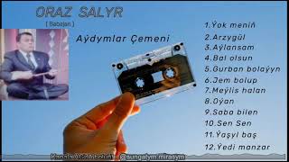 😍 Oraz Salyr-Aydymlar Cemeni (SALYR  bagshyn agtygy 😍.)