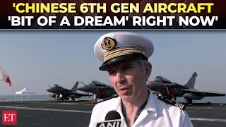 'Bit of a dream' right now...', French air wing commander on reports of Chinese 6th gen aircraft