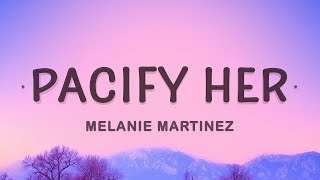 [1 HOUR 🕐] Pacify Her - Melanie Martinez(Lyrics)