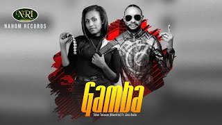 Tiblet Tekeste ft. Jino Awilo - Gamba - ጋምባ - New Sidamic Music 2021 (Official Video)