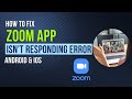 How To Fix Zoom App isn't Responding Error Android & Ios