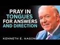How to Pray in Tongues for Answers and Direction | Kenneth E. Hagin 2025